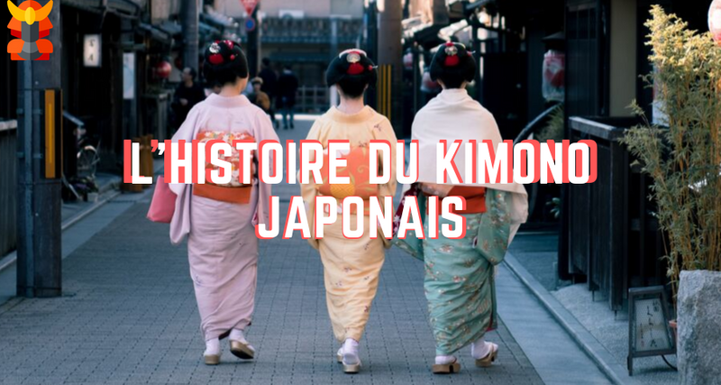 HISTOIRE DU KIMONO JAPONAIS